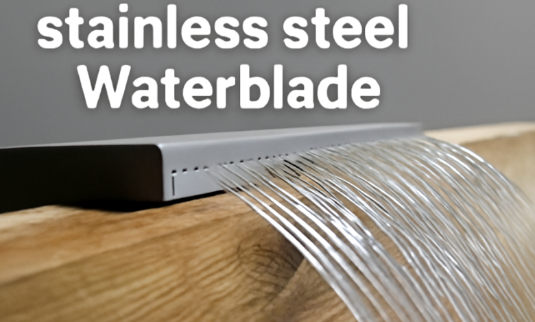 The Appeal of Stainless Steel Waterblades in Modern Water Features
